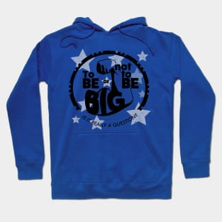 To be or not to be BIG Hoodie